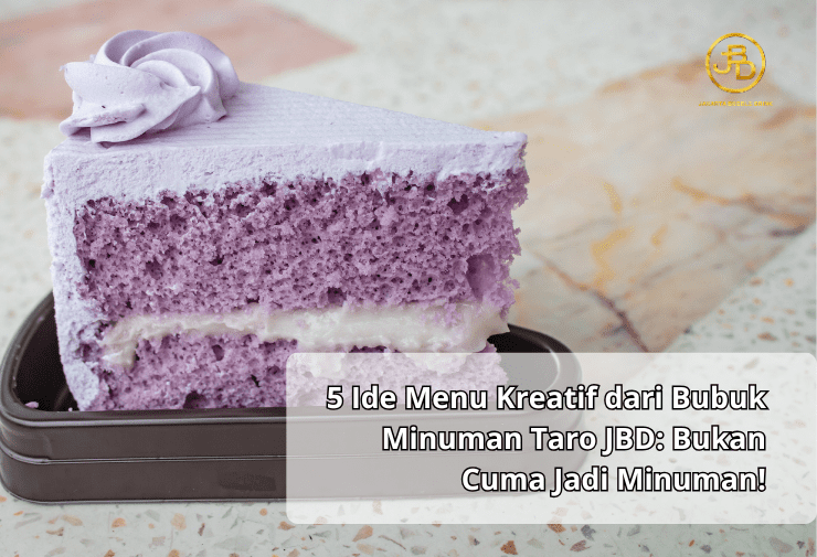 5 Ide Menu Kreatif dari Bubuk Minuman Taro JBD Bukan Cuma Jadi Minuman!