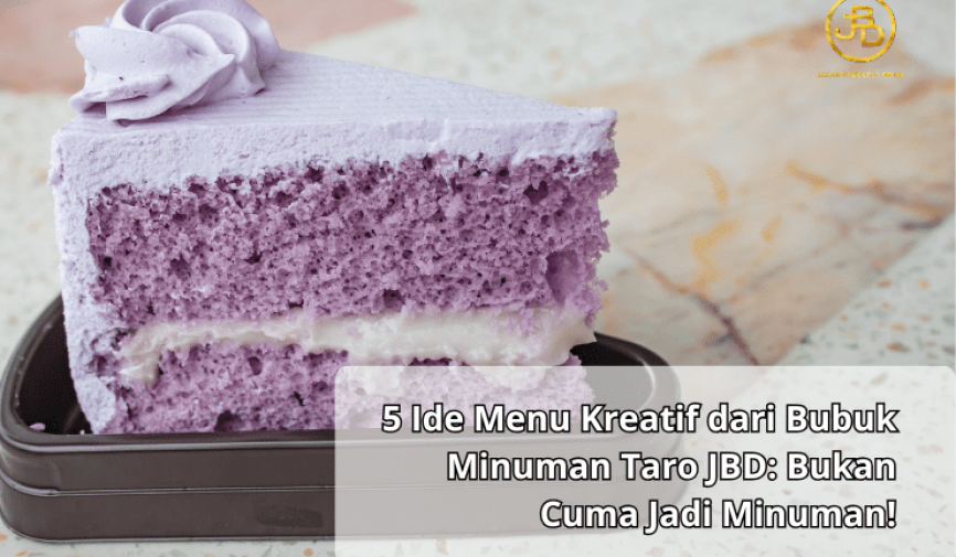 5 Ide Menu Kreatif dari Bubuk Minuman Taro JBD Bukan Cuma Jadi Minuman!