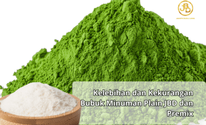 Kelebihan dan Kekurangan Bubuk Minuman Plain JBD dan Premix