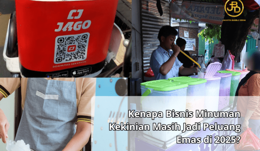 Kenapa Bisnis Minuman Kekinian Masih Jadi Peluang Emas di 2025