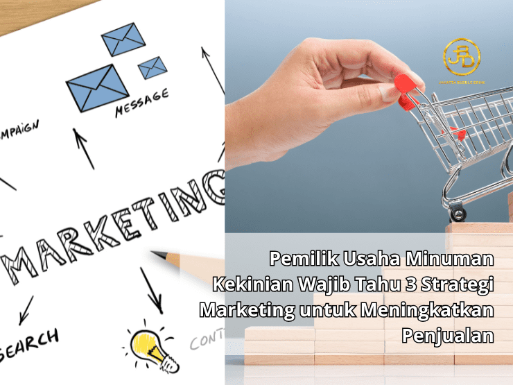 Pemilik Usaha Minuman Kekinian Wajib Tahu 3 Strategi Marketing untuk Meningkatkan Penjualan (1) Pemilik Usaha Minuman Kekinian Wajib Tahu 3 Strategi Marketing untuk Meningkatkan Penjualan (1)