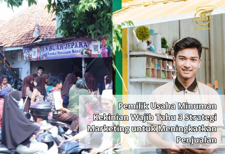 Pemilik Usaha Minuman Kekinian Wajib Tahu 3 Strategi Marketing untuk Meningkatkan Penjualan