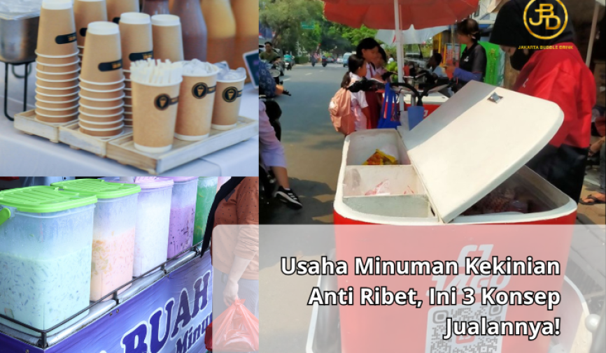 Usaha Minuman Kekinian Anti Ribet, Ini 3 Konsep Jualannya!