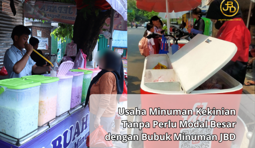 Usaha Minuman Kekinian Tanpa Perlu Modal Besar dengan Bubuk Minuman JBD (1)