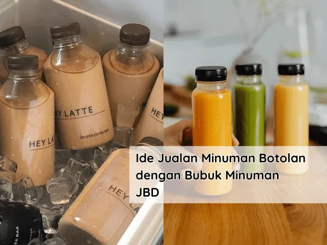 Ide Jualan Minuman Botolan dengan Bubuk Minuman JBD