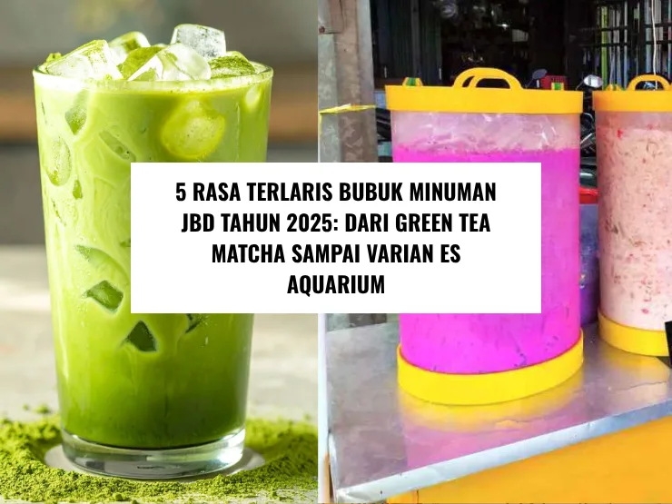 5 Rasa Terlaris Bubuk Minuman JBD Tahun 2025 Dari Green Tea Matcha sampai Varian Es Aquarium (1) 5 Rasa Terlaris Bubuk Minuman JBD Tahun 2025 Dari Green Tea Matcha sampai Varian Es Aquarium (1)