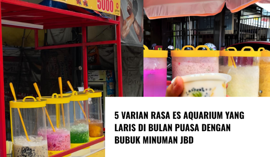 5 Varian Rasa Es Aquarium yang Laris di Bulan Puasa dengan Bubuk Minuman JBD (1)