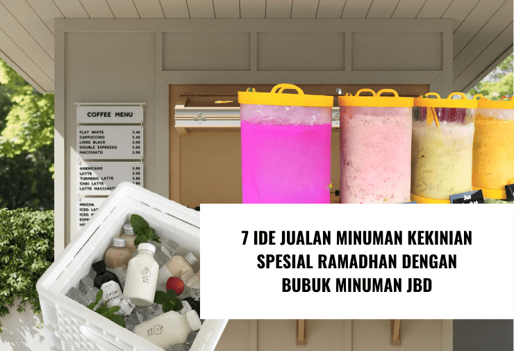 7 Ide Jualan Minuman Kekinian Spesial Ramadhan Dengan Bubuk Minuman JBD (1)
