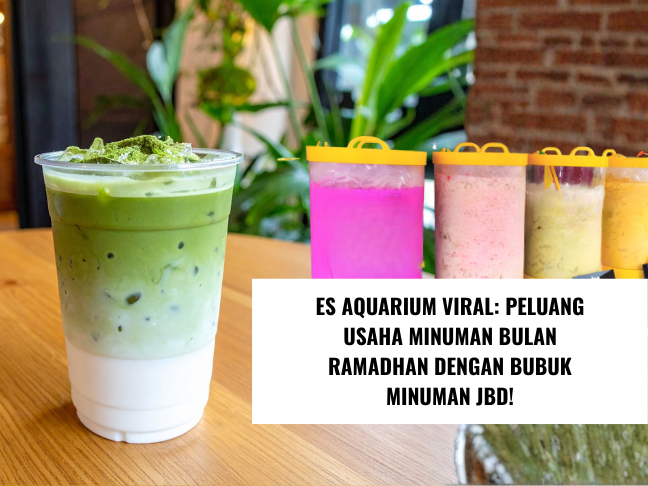 Es Aquarium Viral Peluang Usaha Minuman Bulan Ramadhan Dengan Bubuk Minuman JBD!