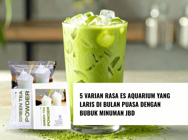 Lagi Cari Ide Jualan Minuman Matcha Ini 5 Kreasi Matcha dari Bubuk Minuman JBD!