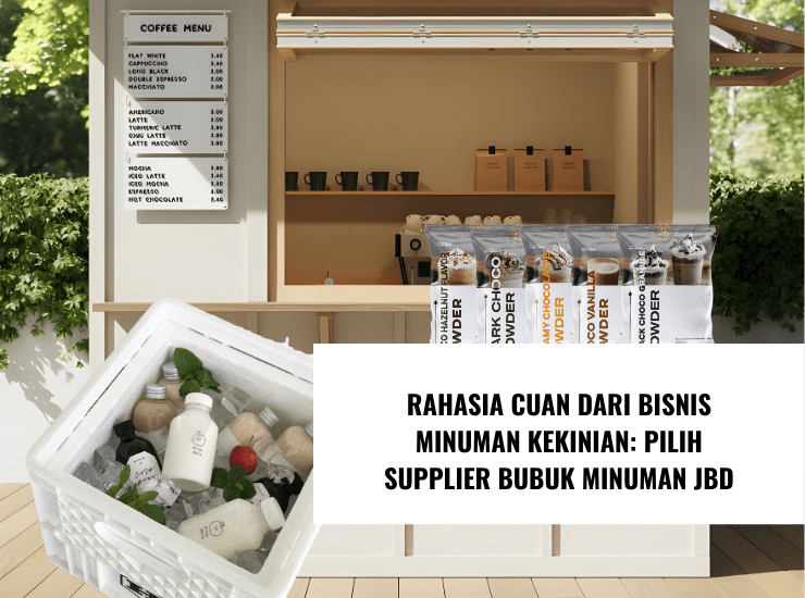 Rahasia Cuan dari Bisnis Minuman Kekinian Pilih Supplier Bubuk Minuman JBD