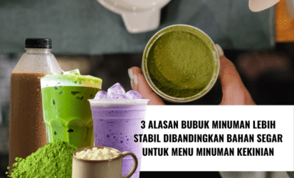 3 Alasan Bubuk Minuman Lebih Stabil Dibandingkan Bahan Segar untuk Menu Minuman Kekinian