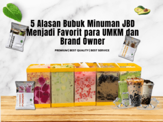 5 Alasan Bubuk Minuman JBD Menjadi Favorit para UMKM dan Brand Owner
