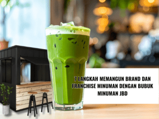 7 Langkah Memangun Brand dan Franchise Minuman dengan Bubuk Minuman JBD 7 Langkah Memangun Brand dan Franchise Minuman dengan Bubuk Minuman JBD