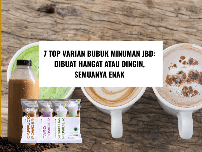 7 Top Varian Bubuk Minuman JBD Dibuat Hangat atau Dingin, Semuanya Enak