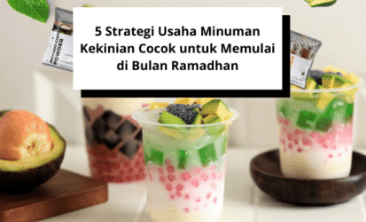 5 Strategi Usaha Minuman Kekinian Cocok untuk Memulai di Bulan Ramadhan