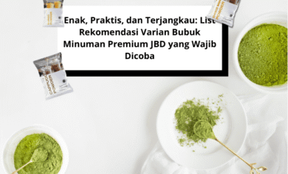Enak, Praktis, dan Terjangkau List Rekomendasi Varian Bubuk Minuman Premium JBD yang Wajib Dicoba