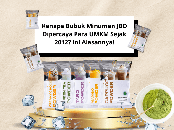 Kenapa Bubuk Minuman JBD Dipercaya Para UMKM Sejak 2012 Ini Alasannya!