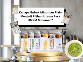 Kenapa Bubuk Minuman Plain Menjadi Pilihan Utama Para UMKM Minuman Kenapa Bubuk Minuman Plain Menjadi Pilihan Utama Para UMKM Minuman