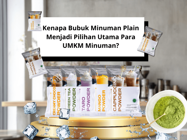 Kenapa Bubuk Minuman Plain Menjadi Pilihan Utama Para UMKM Minuman