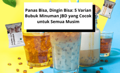 Panas Bisa, Dingin Bisa 5 Varian Bubuk Minuman JBD yang Cocok untuk Semua Musim (1)