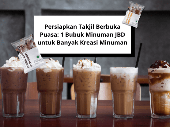 Persiapkan Takjil Berbuka Puasa 1 Bubuk Minuman JBD untuk Banyak Kreasi Minuman