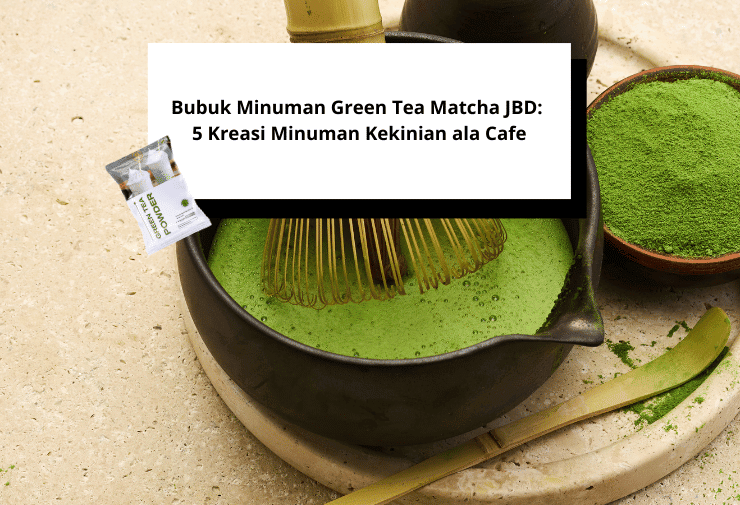 Bubuk Minuman Green Tea Matcha JBD 5 Kreasi Minuman Kekinian ala Cafe