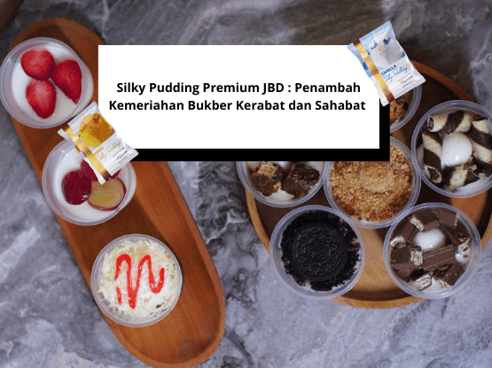 Silky Pudding Premium JBD Penambah Kemeriahan Bukber Kerabat dan Sahabat