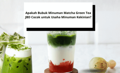 Apakah Bubuk Minuman Matcha Green Tea JBD Cocok untuk Usaha Minuman Kekinian