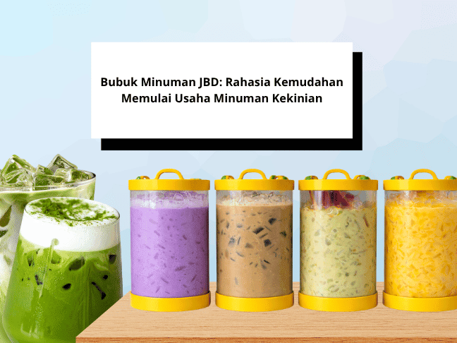 Bubuk Minuman JBD Rahasia Kemudahan Memulai Usaha Minuman Kekinian