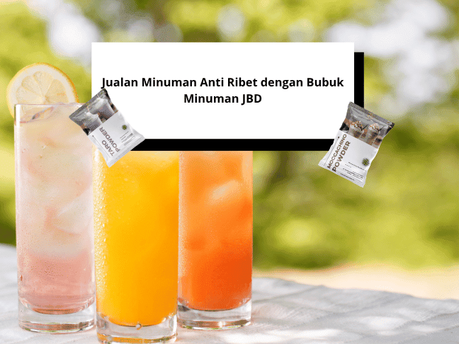 Jualan Minuman Anti Ribet dengan Bubuk Minuman JBD