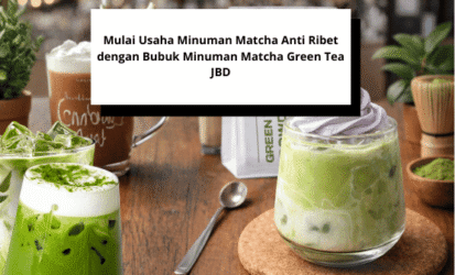 Mulai Usaha Minuman Matcha Anti Ribet dengan Bubuk Minuman Matcha Green Tea JBD