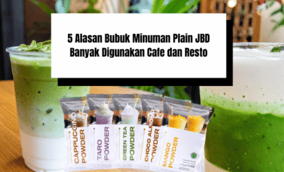 5 Alasan Bubuk Minuman Plain JBD Banyak Digunakan Cafe dan Resto