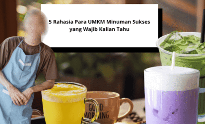 5 Rahasia Para UMKM Minuman Sukses yang Wajib Kalian Tahu