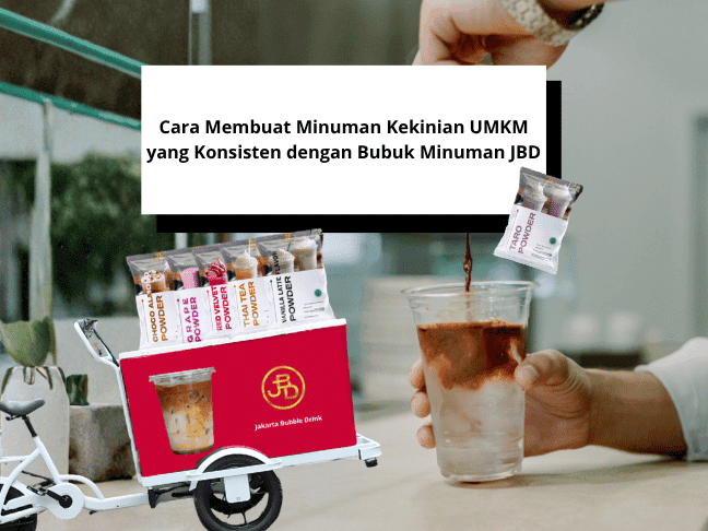 Cara Membuat Minuman Kekinian UMKM yang Konsisten dengan Bubuk Minuman JBD