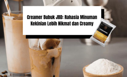 Creamer Bubuk JBD: Rahasia Minuman Kekinian Lebih Nikmat dan Creamy