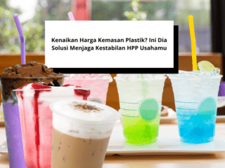 Kenaikan Harga Kemasan Plastik Ini Dia Solusi Menjaga Kestabilan HPP Usahamu