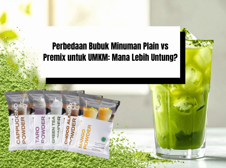 Perbedaan Bubuk Minuman Plain vs Premix untuk UMKM: Mana Lebih Untung?