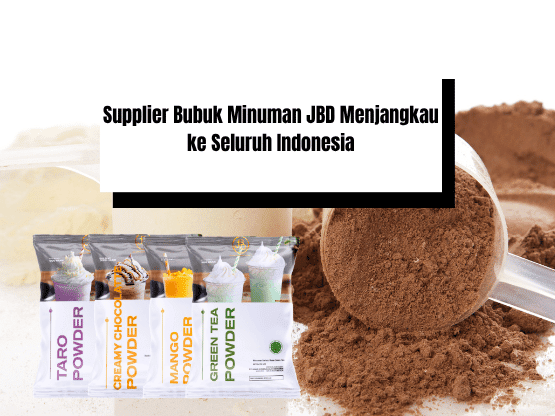 Supplier Bubuk Minuman JBD Menjangkau ke Seluruh Indonesia