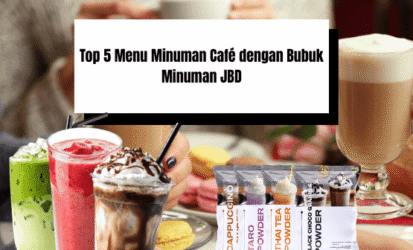 Top 5 Menu Minuman Café dengan Bubuk Minuman JBD