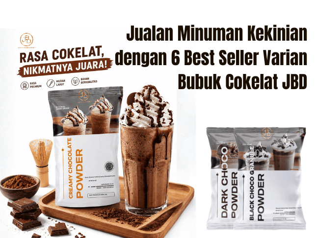 Jualan Minuman Kekinian dengan 6 Best Seller Varian Bubuk Cokelat JBD (1)