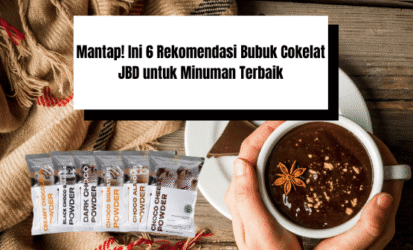 Mantap! Ini 6 Rekomendasi Bubuk Cokelat JBD untuk Minuman Terbaik