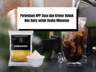 Perbedaan HPP Susu dan Krimer Bubuk Non Dairy untuk Usaha Minuman