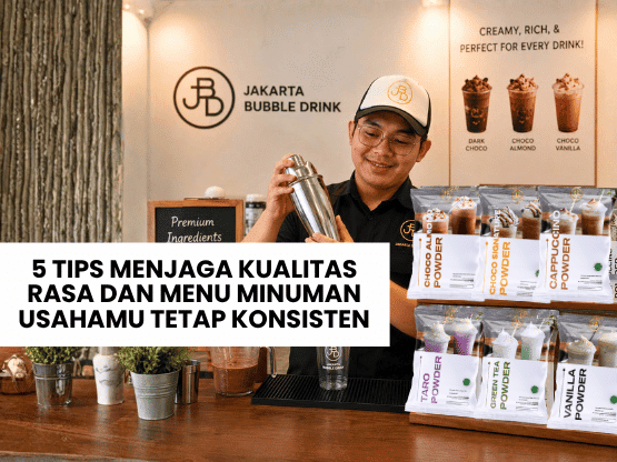 5 Tips Menjaga Kualitas Rasa dan Menu Minuman Usahamu Tetap Konsisten