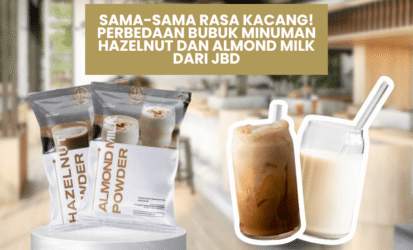 Sama-sama Rasa Kacang! Perbedaan Bubuk Minuman Hazelnut dan Almond Milk dari JBD