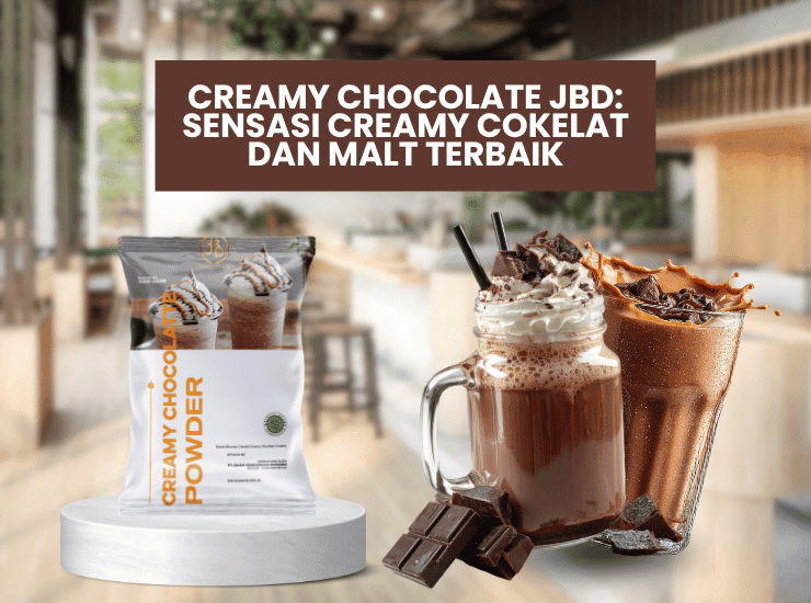 Creamy Chocolate JBD Sensasi Creamy Cokelat dan Malt Terbaik (1) Creamy Chocolate JBD Sensasi Creamy Cokelat dan Malt Terbaik (1)