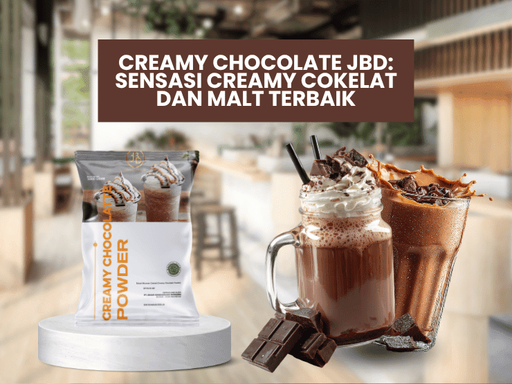 Blog 5 Creamy Chocolate JBD Sensasi Creamy Cokelat dan Malt Terbaik (1)