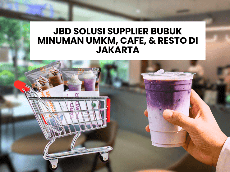 JBD Solusi Supplier Bubuk Minuman UMKM, Cafe, & Resto di Jakarta