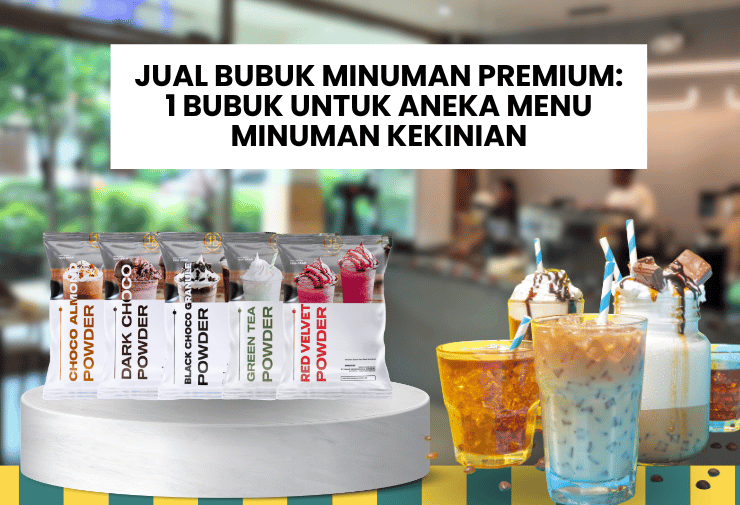 Jual Bubuk Minuman Premium: 1 Bubuk untuk Aneka Menu Minuman Kekinian
