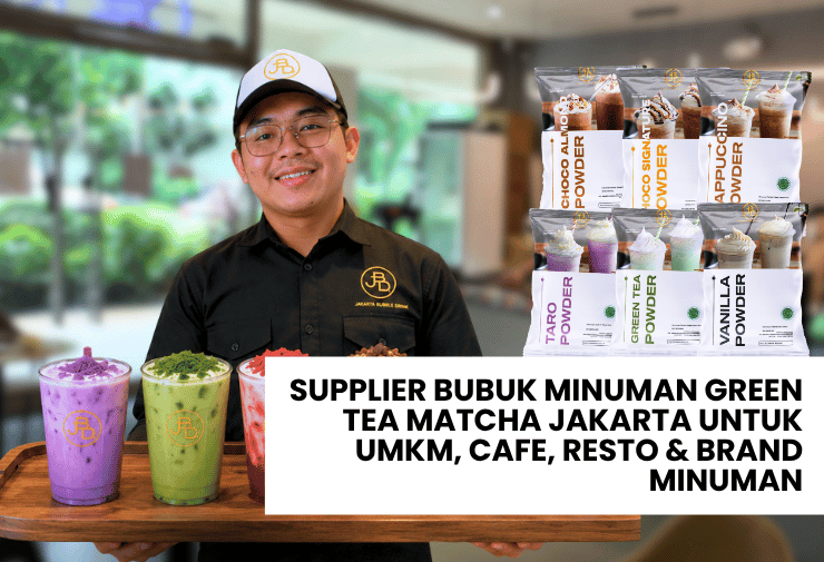 Supplier Bubuk Minuman Green Tea Matcha Jakarta untuk UMKM, Cafe, Resto & Brand Minuman
